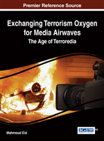 Exchanging Terrorism Oxygen for Media Airwaves: The Age of Terroredia