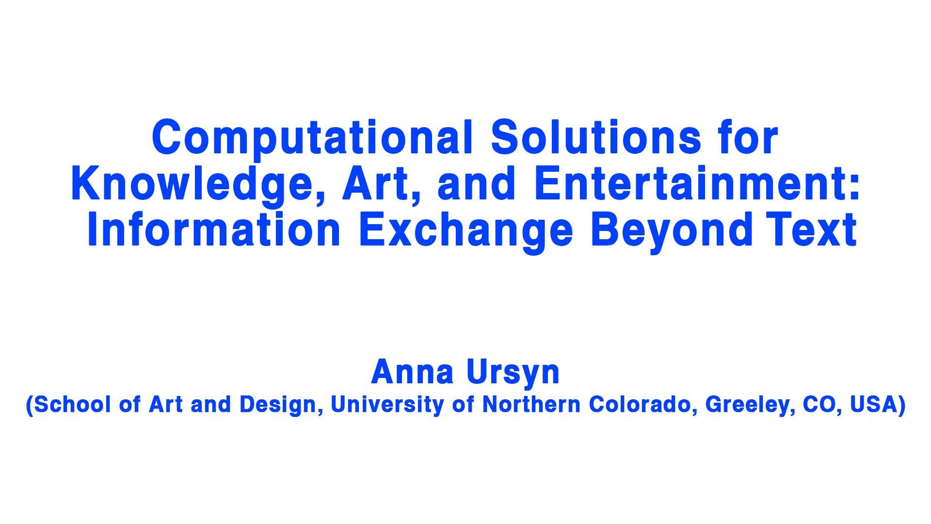 Computational Solutions for Knowledge, Art, and Entertainment: Information Exchange Beyond Text