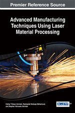 Advanced Manufacturing Techniques Using Laser Material Processing