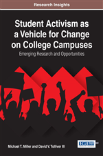 Student Activism as a Vehicle for Change on College Campuses: Emerging Research and Opportunities