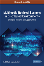 Multimedia Retrieval Systems in Distributed Environments: Emerging Research and Opportunities