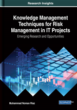 Knowledge Management Techniques for Risk Management in IT Projects: Emerging Research and Opportunities