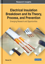 Electrical Insulation Breakdown and Its Theory, Process, and Prevention: Emerging Research and Opportunities