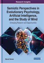 Semiotic Perspectives in Evolutionary Psychology, Artificial Intelligence, and the Study of Mind: Emerging Research and Opportunities