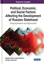 Political, Economic, and Social Factors Affecting the Development of Russian Statehood: Emerging Research and Opportunities