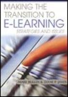 Making the Transition to E-Learning: Strategies and Issues