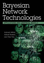 Bayesian Network Technologies: Applications and Graphical Models
