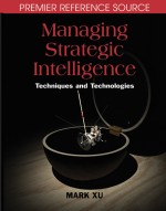 Managing Strategic Intelligence: Techniques and Technologies