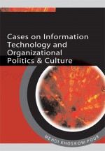 Cases on Information Technology and Organizational Politics & Culture