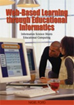 Web-Based Learning through Educational Informatics: Information Science Meets Educational Computing