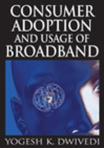 Consumer Adoption and Usage of Broadband