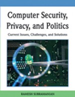 Computer Security, Privacy and Politics: Current Issues, Challenges and Solutions