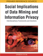 Social Implications of Data Mining and Information Privacy: Interdisciplinary Frameworks and Solutions