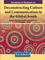 Handbook of Research on Deconstructing Culture and Communication in the Global South