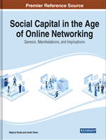 Social Capital in the Age of Online Networking: Genesis, Manifestations, and Implications