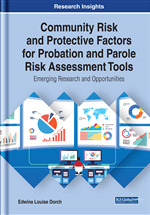 Community Risk and Protective Factors for Probation and Parole Risk Assessment Tools: Emerging Research and Opportunities