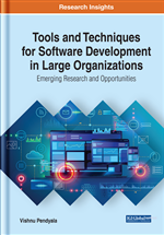 Tools and Techniques for Software Development in Large Organizations: Emerging Research and Opportunities