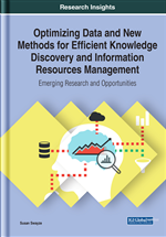Optimizing Data and New Methods for Efficient Knowledge Discovery and Information Resources Management: Emerging Research and Opportunities