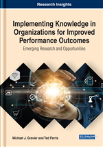 Implementing Knowledge in Organizations for Improved Performance Outcomes: Emerging Research and Opportunities