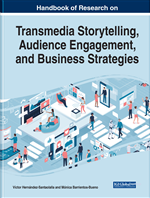 Handbook of Research on Transmedia Storytelling, Audience Engagement, and Business Strategies