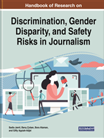 Handbook of Research on Discrimination, Gender Disparity, and Safety Risks in Journalism