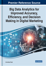 Big Data Analytics for Improved Accuracy, Efficiency, and Decision Making in Digital Marketing