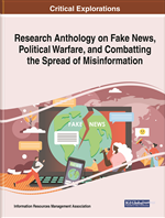 Research Anthology on Fake News, Political Warfare, and Combatting the Spread of Misinformation