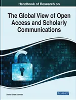 Handbook of Research on the Global View of Open Access and Scholarly Communications