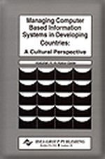 Managing Computer-Based Information Systems in Developing Countries: A Cultural Perspective