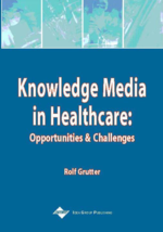 Knowledge Media in Healthcare: Opportunities and Challenges