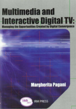 Multimedia and Interactive Digital TV: Managing the Opportunities Created by Digital Convergence