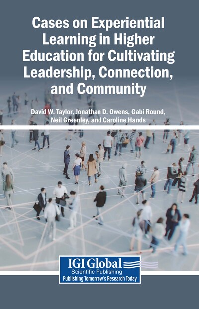 Cases on Experiential Learning in Higher Education for Cultivating Leadership, Connection, and Community