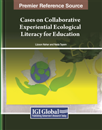 Cases on Collaborative Experiential Ecological Literacy for Education