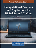 Computational Practices and Applications for Digital Art and Crafting