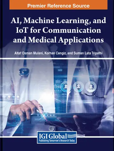 AI, Machine Learning, and IoT for Communication and Medical ...
