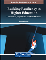 Building Resiliency in Higher Education: Globalization, Digital Skills, and Student Wellness