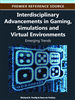 Interdisciplinary Advancements in Gaming, Simulations and Virtual Environments: Emerging Trends