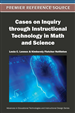 Cases on Inquiry through Instructional Technology in Math and Science