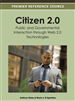 Citizen 2.0: Public and Governmental Interaction through Web 2.0 Technologies