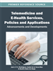 Telemedicine and E-Health Services, Policies, and Applications: Advancements and Developments