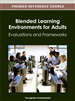 Blended Learning Environments for Adults: Evaluations and Frameworks