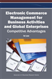 Electronic Commerce Management for Business Activities and Global Enterprises: Competitive Advantages