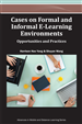 Cases on Formal and Informal E-Learning Environments: Opportunities and Practices