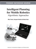 Intelligent Planning for Mobile Robotics: Algorithmic Approaches