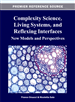 Complexity Science, Living Systems, and Reflexing Interfaces: New Models and Perspectives