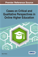 Cases on Critical and Qualitative Perspectives in Online Higher Education