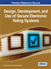 Design, Development, and Use of Secure Electronic Voting Systems