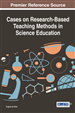 Cases on Research-Based Teaching Methods in Science Education