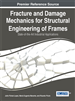 Fracture and Damage Mechanics for Structural Engineering of Frames: State-of-the-Art Industrial Applications