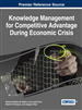 Knowledge Management for Competitive Advantage During Economic Crisis